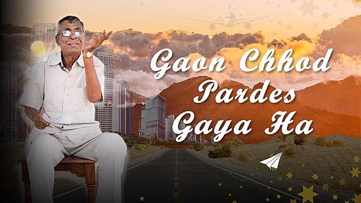 Goan Chhod Pardes Gaya Ha