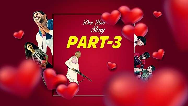 Desi Love Story Part - 3