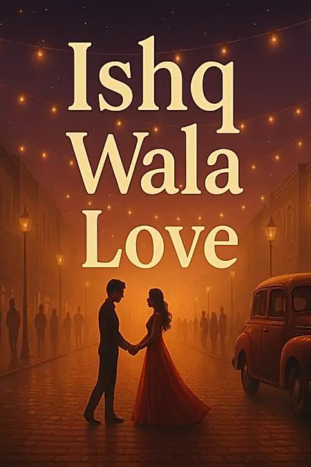 Ishq Wala Love